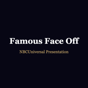 Famous Face Off, NBCUniversal presentation